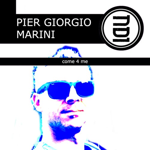 Pier Giorgio Marini - Come 4 Me [NDI007]